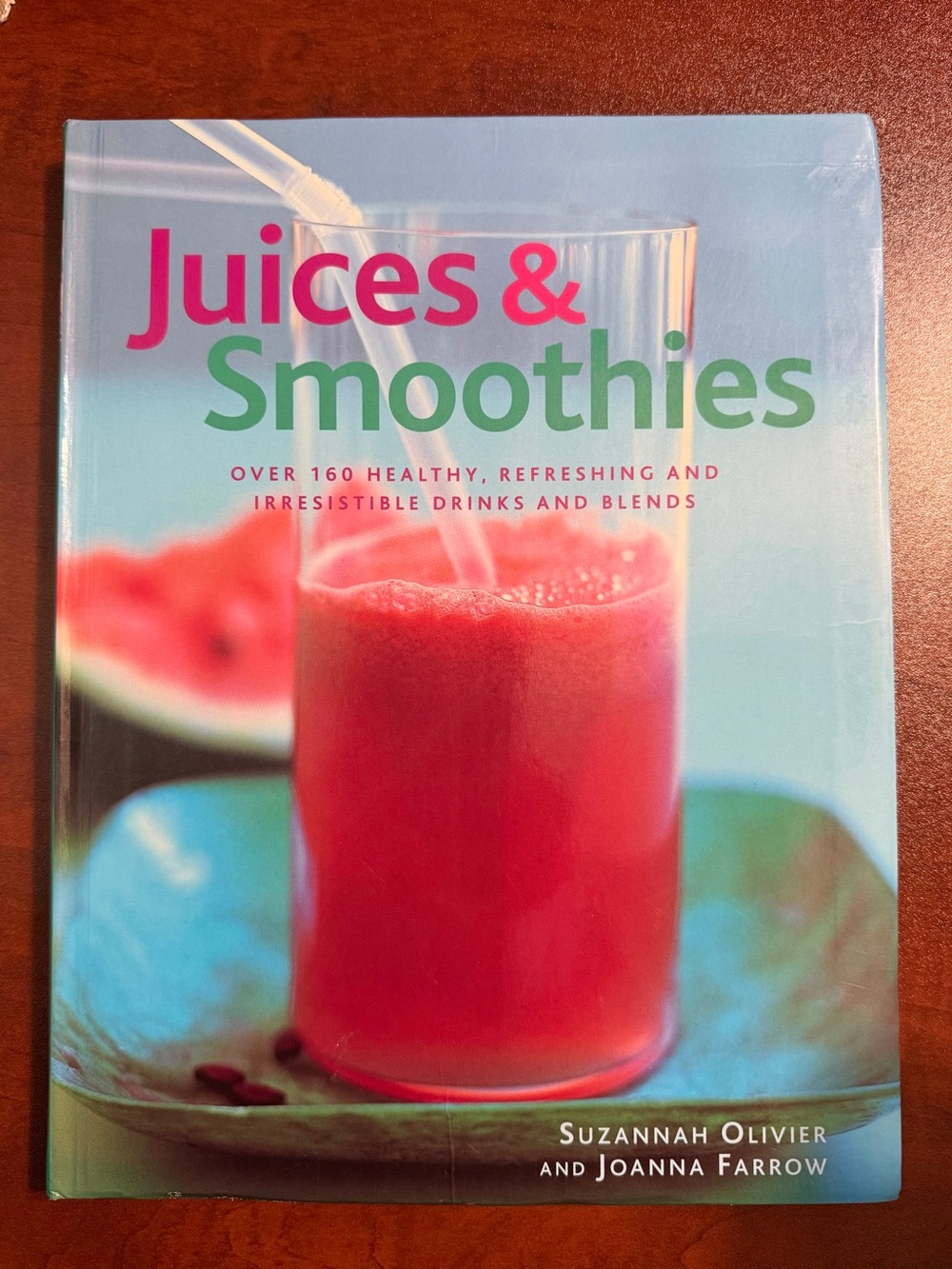 Juices & Smoothies Cookbook by Suzannah Olivier & Joanna Farrow